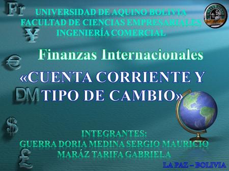 Finanzas Internacionales «CUENTA CORRIENTE Y TIPO DE CAMBIO»