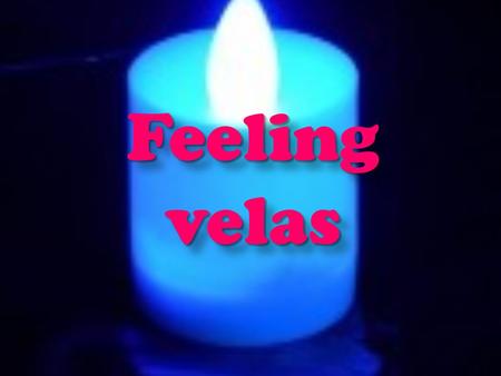 Feeling velas.