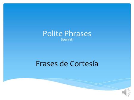 Polite Phrases Spanish Frases de Cortesía.