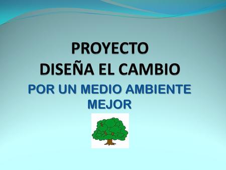 PROYECTO DISEÑA EL CAMBIO