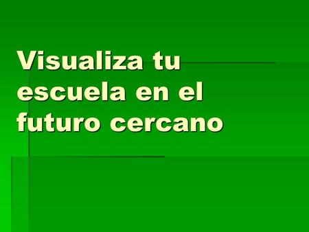 Visualiza tu escuela en el futuro cercano. Organización y Gestión Escolar Gestionar los programas de apoyo como PEC y BECA PROGRESO para dotar la escuela.