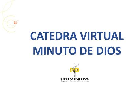 CATEDRA VIRTUAL MINUTO DE DIOS.