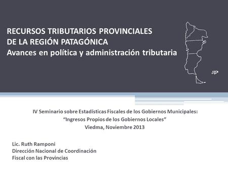 IV Seminario sobre Estadísticas Fiscales de los Gobiernos Municipales: “Ingresos Propios de los Gobiernos Locales” Viedma, Noviembre 2013 RECURSOS TRIBUTARIOS.
