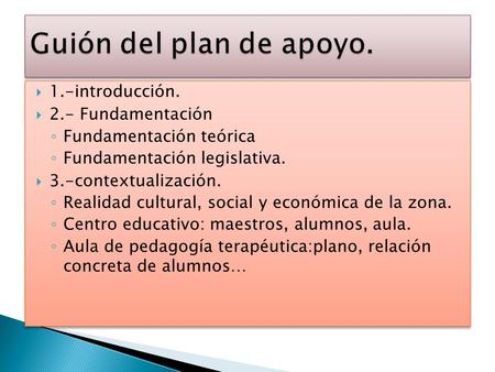 Guión del plan de apoyo. 1.-introducción. 2.- Fundamentación