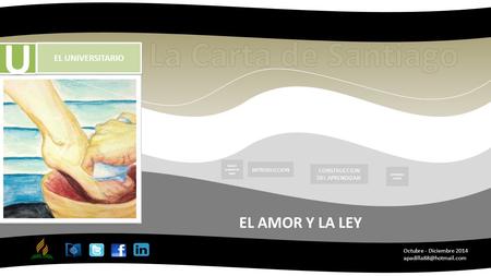 EL AMOR Y LA LEY INTRODUCCION CONSTRUCCION DEL APRENDIZAJE Octubre - Diciembre 2014 Sección predetermi nada INTERIORIZ ACIÓN.