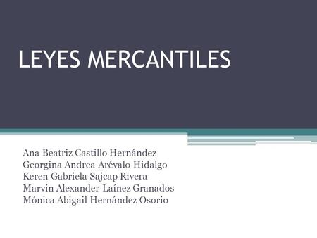 LEYES MERCANTILES Ana Beatriz Castillo Hernández