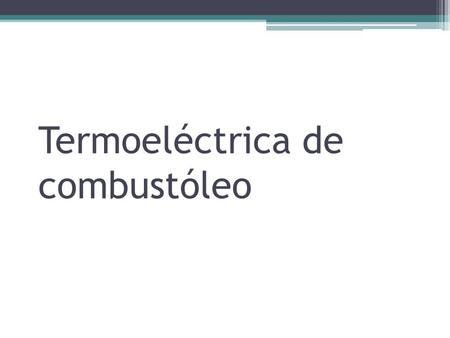 Termoeléctrica de combustóleo