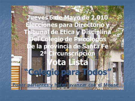 Luchamos por: Formas de participación y decisión de los colegiados más democráticas. Mayor presupuesto en Salud para la implementación de Residencias.