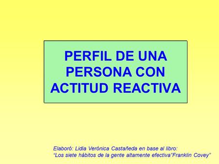 PERFIL DE UNA PERSONA CON ACTITUD REACTIVA