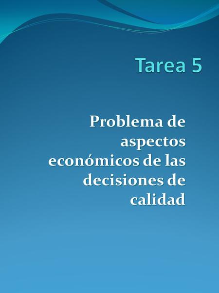 Problema de aspectos económicos de las decisiones de calidad.