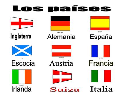 Los países Inglaterra Alemania España Escocia Austria Francia Irlanda