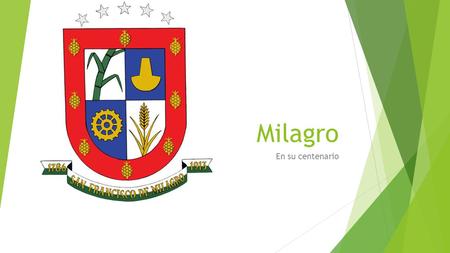 Milagro En su centenario. Su historia  En 1784 Doña María de Salcedo, residente del entonces pequeño poblado de Chirijos enfermó con la terrible fiebre.