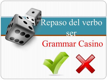 Repaso del verbo ser Grammar Casino