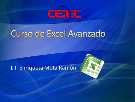 L.I. Enriqueta Mota Ramón. Sem. 4 Macros Una macro es un conjunto de instrucciones escritas en lenguaje Visual Basic (*), que nos permite automatizar.