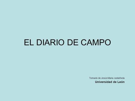 Tomado de Jesús Maria castañeda Universidad de León