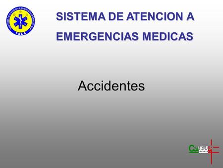 Accidentes SISTEMA DE ATENCION A EMERGENCIAS MEDICAS.