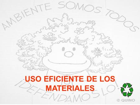 USO EFICIENTE DE LOS MATERIALES