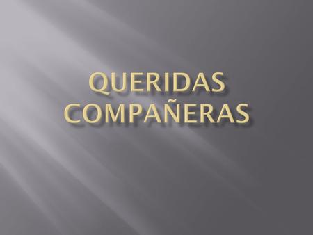  Tengo el gusto de compartir con ustedes un año más. lleno de alegría, esperanza y prosperidad.  Se que todas están tan emocionadas como yo de que este.