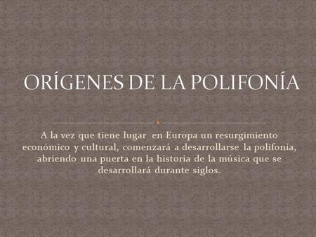 ORÍGENES DE LA POLIFONÍA
