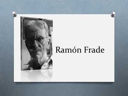 Ramón Frade.