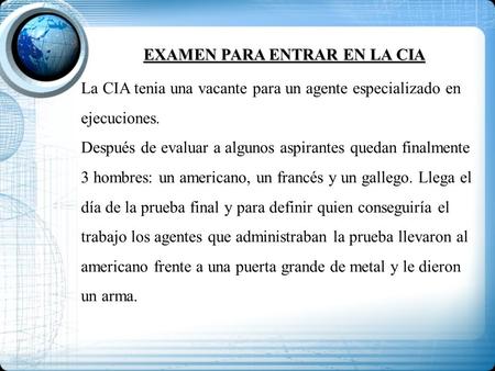 La CIA tenia una vacante para un agente especializado en ejecuciones. Después de evaluar a algunos aspirantes quedan finalmente 3 hombres: un americano,