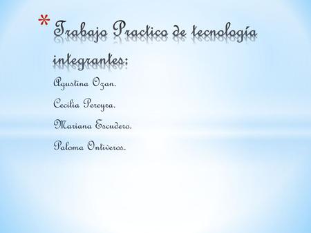 Agustina Ozan. Cecilia Pereyra. Mariana Escudero. Paloma Ontiveros.