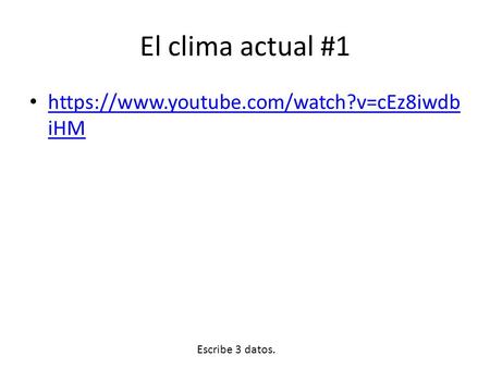 El clima actual #1 https://www.youtube.com/watch?v=cEz8iwdbiHM