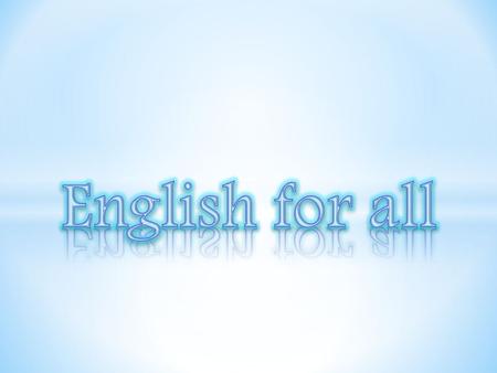 ¿Para que sirve? English for all sirve para el aprendizaje didáctico y completo del idioma del ingles implementando las tecnologías de la información.