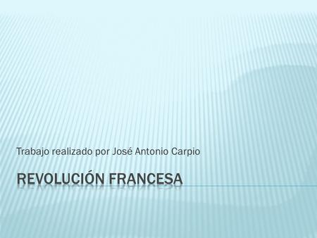 Trabajo realizado por José Antonio Carpio