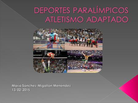 DEPORTES PARALÍMPICOS ATLETISMO ADAPTADO