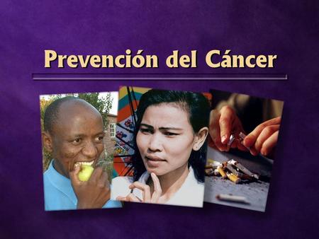 Prevención del Cáncer. Las buenas noticias acerca del cáncer.