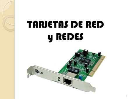TARJETAS DE RED y REDES.