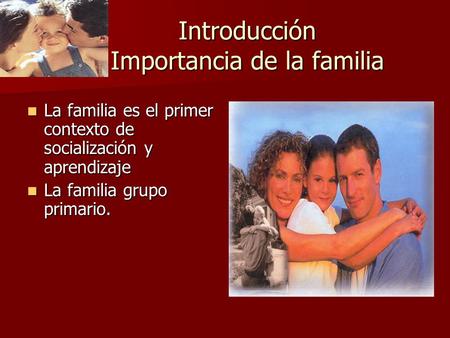 Introducción Importancia de la familia