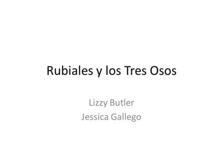 Rubiales y los Tres Osos Lizzy Butler Jessica Gallego.