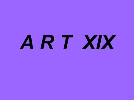 A R T XIX Las obras se dividen en dos categorías Las que me gustan, y las que no me gustan. No conozco ningún otro criterio.