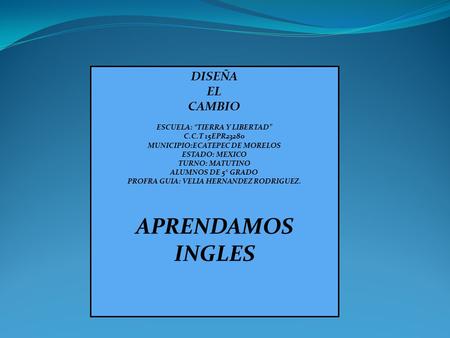 APRENDAMOS INGLES DISEÑA EL CAMBIO ESCUELA: “TIERRA Y LIBERTAD”