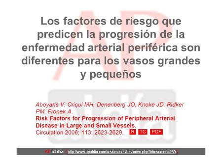 Los factores de riesgo que predicen la progresión de la enfermedad arterial periférica son diferentes para los vasos grandes y pequeños AP al día [