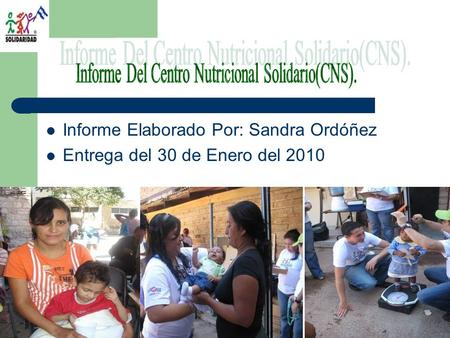 Informe Elaborado Por: Sandra Ordóñez Entrega del 30 de Enero del 2010.