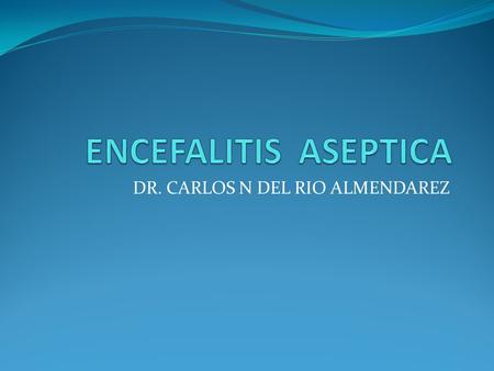 DR. CARLOS N DEL RIO ALMENDAREZ