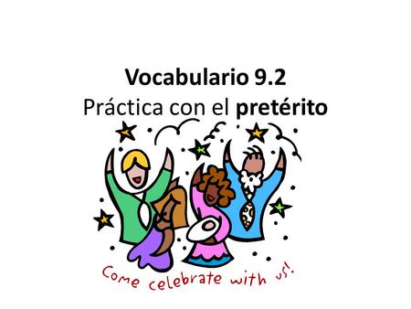 Vocabulario 9.2 Práctica con el pretérito. ¿Qué comió Felipe en la fiesta?