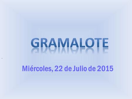´ Miércoles, 22 de Julio de 2015 Gramalote, un municipio colombiano ubicado en el Departamento de Norte de Santander. Su temperatura media es de 23 °C.