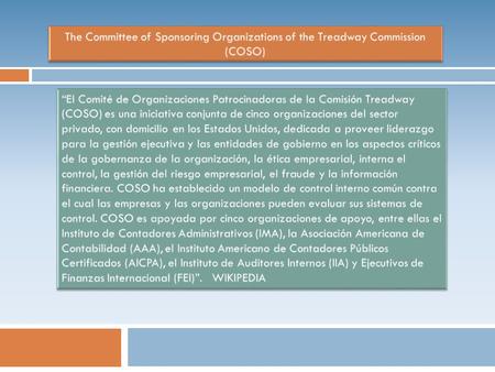 Proceso que ejecuta la administración con el fin de evaluar operaciones específicas con seguridad razonable OBJETIVOS Eficiencia y eficacia en las operaciones.