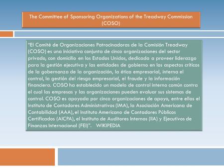 Proceso que ejecuta la administración con el fin de evaluar operaciones específicas con seguridad razonable OBJETIVOS Eficiencia y eficacia en las operaciones.