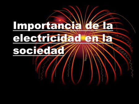 Importancia de la electricidad en la sociedad