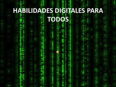 HABILIDADES DIGITALES PARA TODOS
