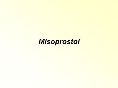 Misoprostol.