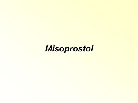 Misoprostol.