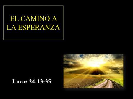 EL CAMINO A LA ESPERANZA