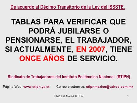 Silvio Lira Mojica STIPN1 TABLAS PARA VERIFICAR QUE PODRÁ JUBILARSE O PENSIONARSE, EL TRABAJADOR, SI ACTUALMENTE, EN 2007, TIENE ONCE AÑOS DE SERVICIO.