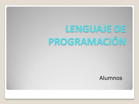 LENGUAJE DE PROGRAMACIÓN